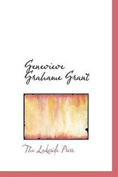 Cover Art for 9781110851423, Genevieve Grahame Grant by The Lakeside Press