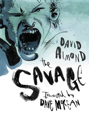 Cover Art for 9780763639327, The Savage by David Almond