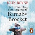 Cover Art for B082549WMP, The Terrible Thing That Happened to Barnaby Brocket by John Boyne