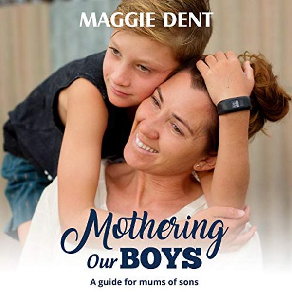Cover Art for B08VQ9B6CC, Mothering Our Boys by Maggie Dent