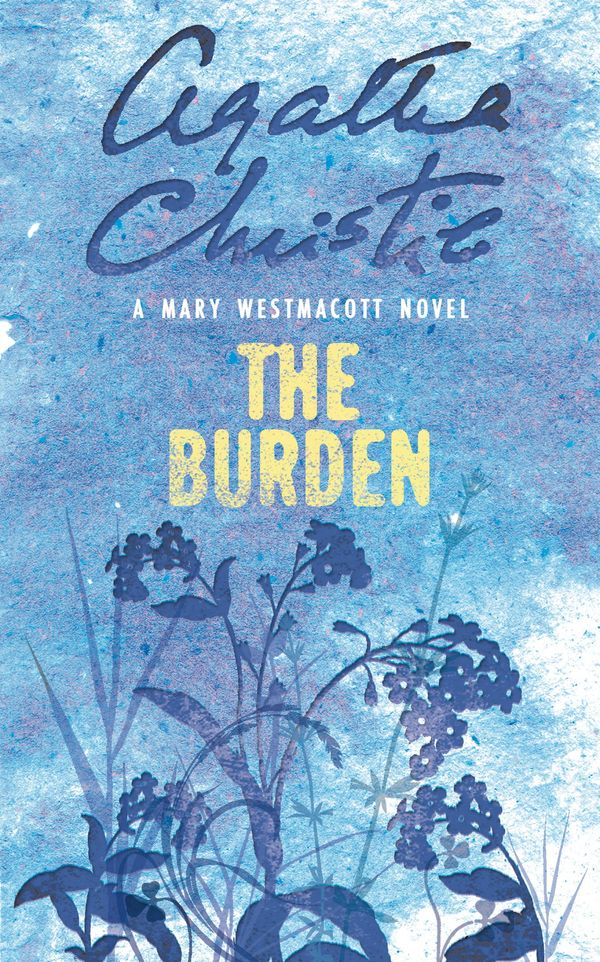 Cover Art for 9780007534999, The Burden by Agatha Christie, Mary Westmacott