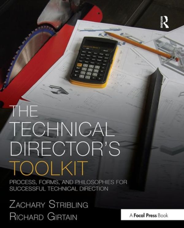 Cover Art for 9780415747295, The Technical Director's ToolkitProcess, Forms, and Philosophies for Successful... by Zachary Stribling