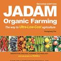 Cover Art for B08T88HSHD, JADAM Organic Farming: ULTRA Powerful Pest and Disease Control Solution, Make all-Natural Pesticide, The way to Ultra-Low-Cost agriculture! by Youngsang Cho