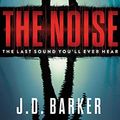 Cover Art for B08PV5XDF5, The Noise by James Patterson, J. D. Barker