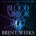 Cover Art for 9781405534888, The Blood Mirror by Brent Weeks