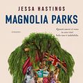 Cover Art for B0C1BZ48YZ, Magnolia Parks (Italian Edition) by Jessa Hastings