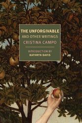 Cover Art for 9781681378022, The Unforgivable: And Other Writings by Cristina Campo