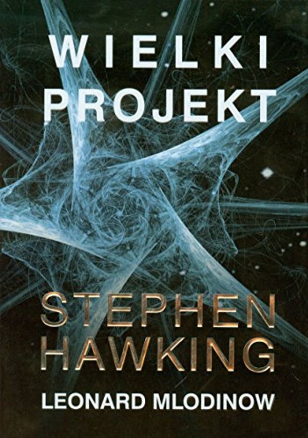 Cover Art for 9788376593494, Wielki Projekt [Polish] by Stephen William Hawking, Leonard Mlodinow, Jarosław Włodarczyk (tłumacz)