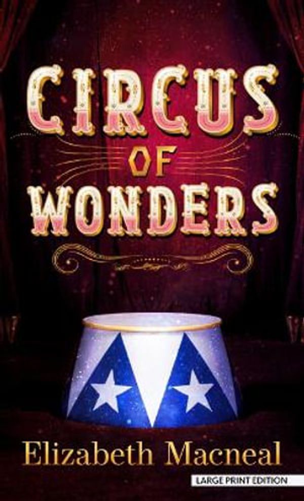 Cover Art for 9781432896959, Circus of Wonders by Elizabeth Macneal