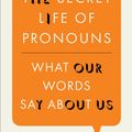 Cover Art for 9781608194964, The Secret Life of Pronouns by James W. Pennebaker