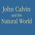 Cover Art for 9780761837121, John Calvin and the Natural World by Unknown