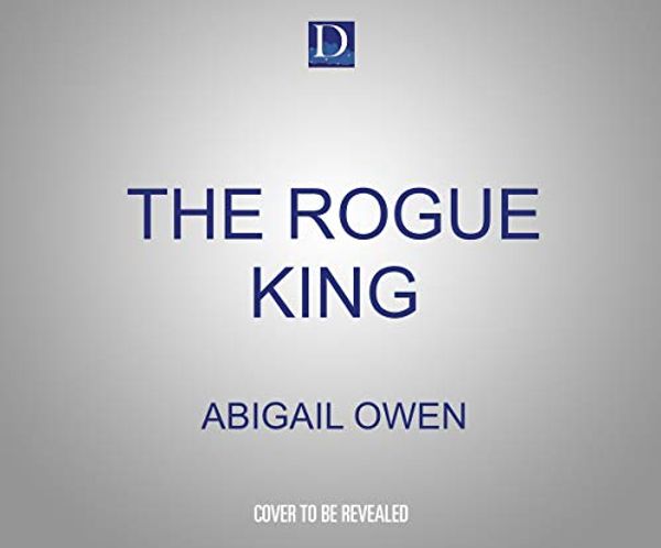 Cover Art for 9781662065897, The Rogue King: 1 by Abigail Owen