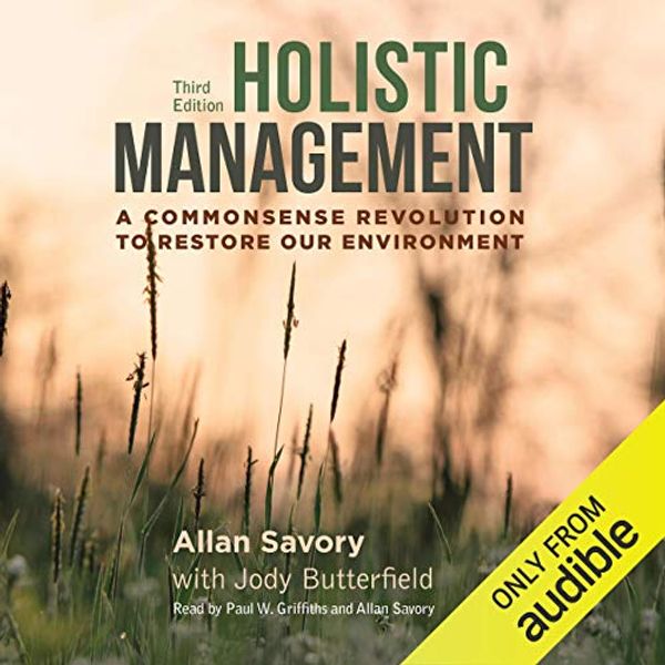 Cover Art for B078GYG88K, Holistic Management: A Commonsense Revolution to Restore Our Environment: Third Edition by Jody Butterfield, Allan Savory