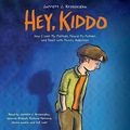 Cover Art for B07YQ5J4T6, Hey, Kiddo by Jarrett J. Krosoczka