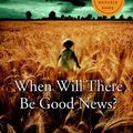 Cover Art for 9780385670999, When Will There Be Good News? by Kate Atkinson