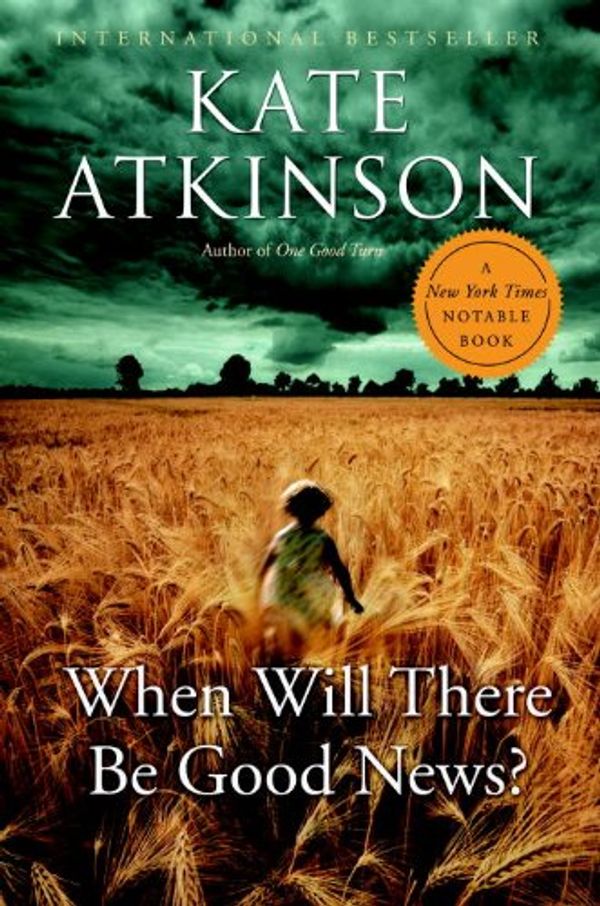 Cover Art for 9780385670999, When Will There Be Good News? by Kate Atkinson