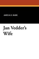 Cover Art for 9781434432988, Jan Vedder's Wife by Amelia E. Barr