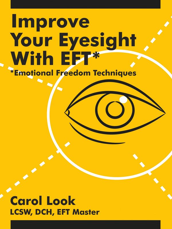 Cover Art for 9781425949587, Improve Your Eyesight with EFT* by Carol Look