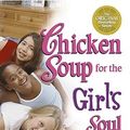 Cover Art for 9780757303135, Chicken Soup for the Girl's Soul: Real Stories by Real Girls About Real Stuff (Chicken Soup for the Soul) by Jack Canfield, Mark Victor Hansen, Patty Hansen, Irene Dunlap