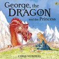 Cover Art for 9780241363478, George, the Dragon and the Princess by Christopher Wormell