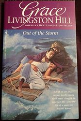 Cover Art for 9780842347785, Out of the Storm (The Grace Livingston Hill Series No. 87) by Grace Livingston Hill