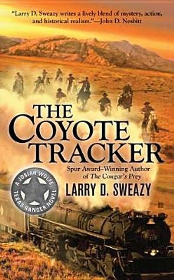 Cover Art for 9780425250419, The Coyote Tracker (Josiah Wolfe, Texas Ranger) by Larry D. Sweazy
