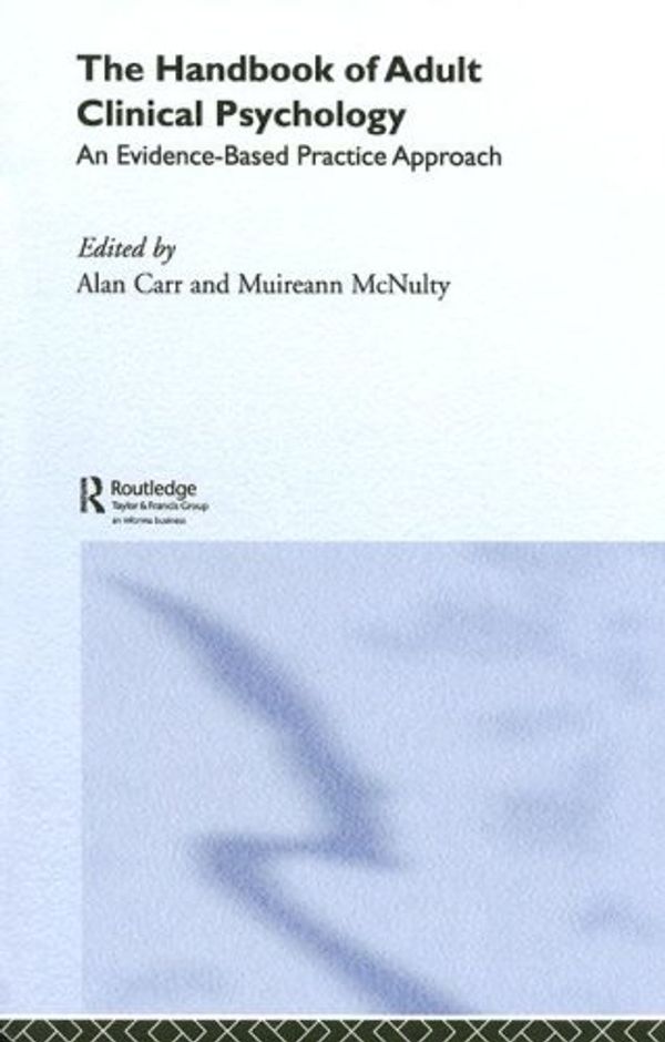 Cover Art for 9781583918531, The Handbook of Adult Clinical Psychology by Alan Carr, Muireann McNulty