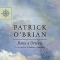 Cover Art for 9788850259441, Rotta a Oriente by O'Brian, Patrick