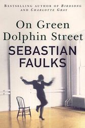 Cover Art for 9780091793500, On Green Dolphin Street by Sebastian Faulks