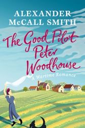Cover Art for 9781846974090, The Good Pilot, Peter Woodhouse by Alexander McCall Smith