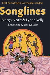Cover Art for 9781760763480, Songlines: First Knowledges for younger readers by Neale, Margo, Kelly, Lynne