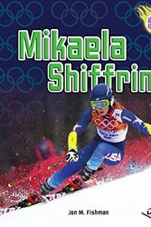 Cover Art for 9781467757812, Mikaela Shiffrin (Amazing Athletes) by Fishman, Jon M.
