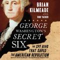 Cover Art for 9780698136939, George Washington’s Secret Six by Brian Kilmeade, Don Yaeger