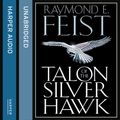 Cover Art for 9780007552092, Talon of the Silver Hawk by Raymond E. Feist