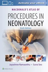 Cover Art for 9781496394255, Macdonald's Atlas of Procedures in Neonatology by Jayashree Ramasethu