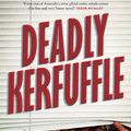 Cover Art for 9781925584530, Deadly Kerfuffle by Tony Martin