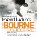 Cover Art for 9781409115854, Robert Ludlum's The Bourne Objective by Eric Van Lustbader, Robert Ludlum, Scott Sowers