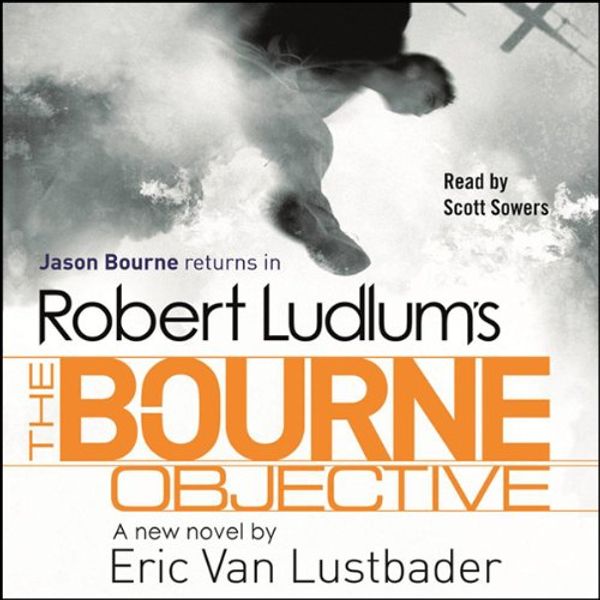 Cover Art for 9781409115854, Robert Ludlum's The Bourne Objective by Eric Van Lustbader, Robert Ludlum, Scott Sowers