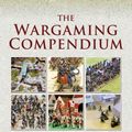 Cover Art for 9781473823778, The Wargaming Compendium by Henry Hyde