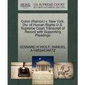 Cover Art for 9781270635192, Colon (Ramon) V. New York, DIV. of Human Rights U.S. Supreme Court Transcript of Record with Supporting Pleadings by Edward HÂ Wolf