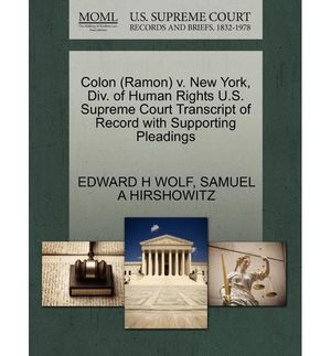 Cover Art for 9781270635192, Colon (Ramon) V. New York, DIV. of Human Rights U.S. Supreme Court Transcript of Record with Supporting Pleadings by Edward HÂ Wolf