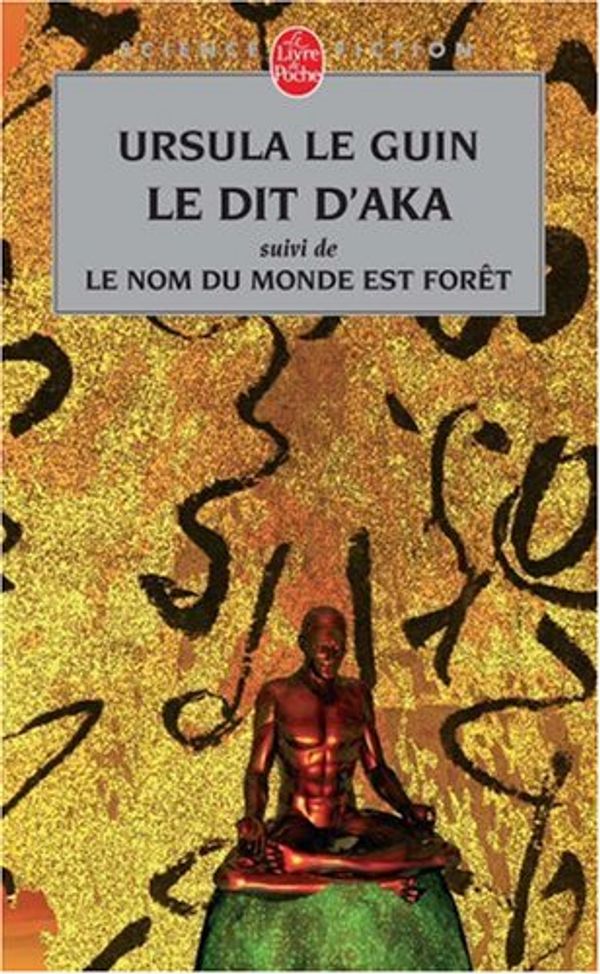 Cover Art for 9782253110927, Le Dit D Aka (Ldp Science Fic) by Le Guin, U