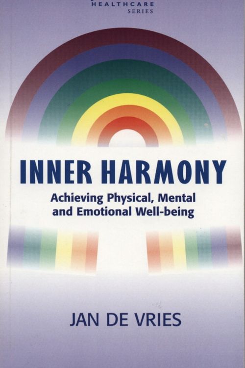 Cover Art for 9781840180626, Inner Harmony: Achieving Physical, Mental and Emotional Well-Being by Jan de Vries
