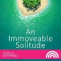 Cover Art for 9781786518903, An Immoveable Solitude by S. a. McAuley