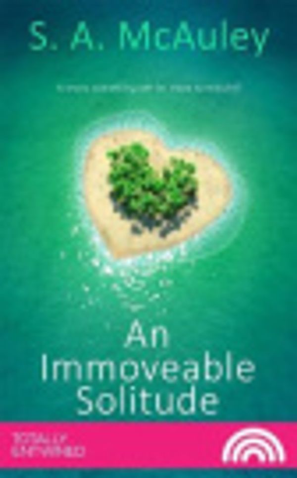 Cover Art for 9781786518903, An Immoveable Solitude by S. a. McAuley