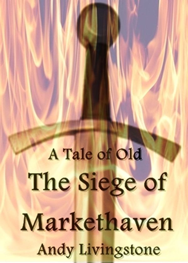 Cover Art for 9781458140890, The Siege of Markethaven: A Tale of Old by Andy Livingstone
