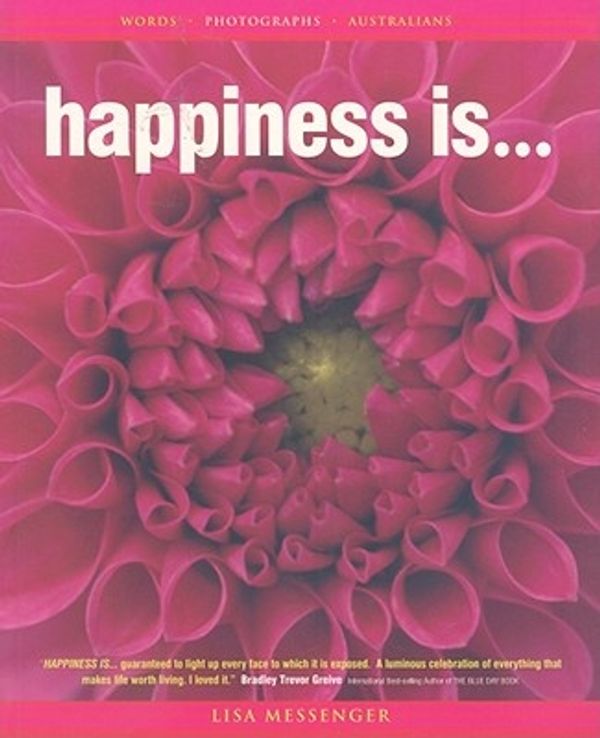 Cover Art for 9780646435732, Happiness Is... by Lisa Messenger