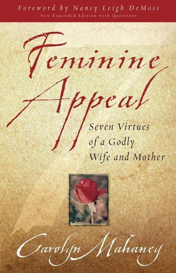 Cover Art for 9781581346152, Feminine Appeal by Carolyn Mahaney