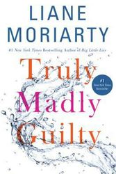 Cover Art for 9781250069795, Truly Madly Guilty by Liane Moriarty