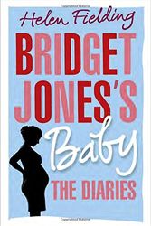 Cover Art for 9781524732400, Bridget Jones's BabyThe Diaries by Helen Fielding